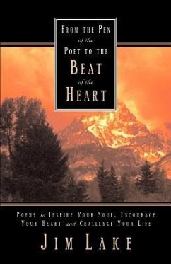 From the Pen of the Poet to the Beat of the Heart - Lake, Jim