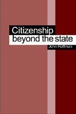Citizenship Beyond the State - Hoffman, John