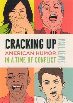 Cracking Up: American Humor in a Time of Conflict - Lewis, Paul