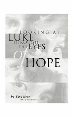 Looking at Luke Through the Eyes of Hope - Hope, Dave