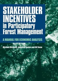 Stakeholder Incentives in Participatory Forest Management: A Manual for Economic Analysis - Richards, Michael