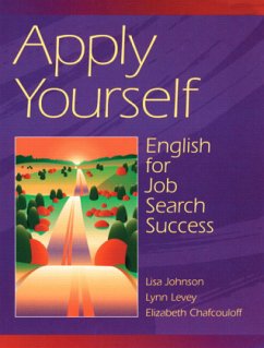 Apply Yourself: English for Job Search Success - Johnson, Lisa;Levey, Lynn;Chafcouloff, Elizabeth