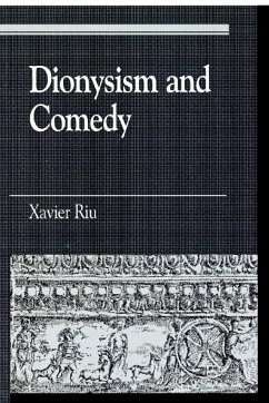 Dionysism and Comedy - Riu, Xavier