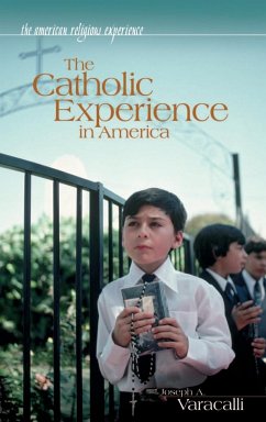 The Catholic Experience in America - Varacalli, Joseph A.