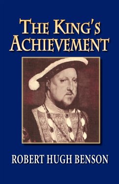 The King's Achievement - Benson, Robert Hugh