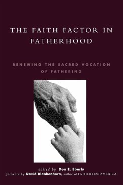 The Faith Factor in Fatherhood - Eberly, Don E.; Blankenhorn, David