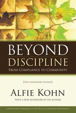 Beyond Discipline: From Compliance to Community, 10th Anniversary Edition - Kohn, Alfie