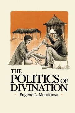 The Politics of Divination - Mendonsa, Eugene L.