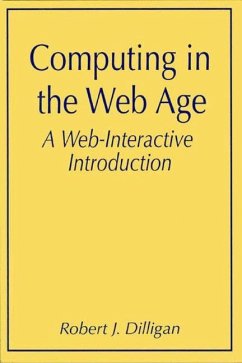 Computing in the Web Age: A Web-Interactive Introduction - Dilligan, Robert J.
