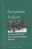 Imagining Italians: The Clash of Romance and Race in American Perceptions, 1880-1910