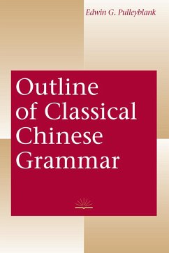 Outline of Classical Chinese Grammar - Pulleyblank, Edwin G.