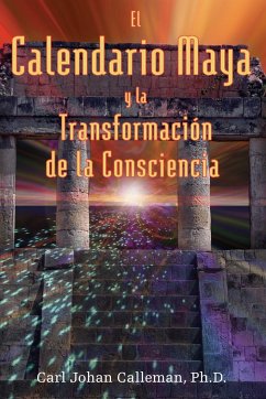 El Calendario Maya Y La Transformación de la Consciencia - Calleman, Carl Johan