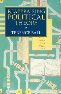 Reappraising Political Theory - Ball, Terence