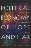 The Political Economy of Hope and Fear: Capitalism and the Black Condition in America