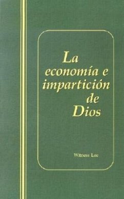 La Economia E Imparticion de Dios = The Economy and Dispensing of God - Lee, Witness