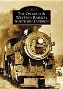 The Ontario and Western Railway Northern Division - Taibi, John