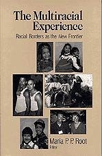 The Multiracial Experience - Root, Maria P. P. (ed.)