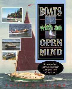 Boats with an Open Mind: Seventy-Five Unconventional Designs and Concepts - Bolger, Philip C