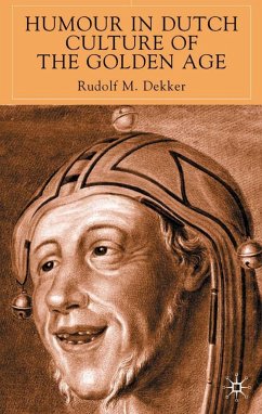 Humour in Dutch Culture of the Golden Age - Dekker, R.