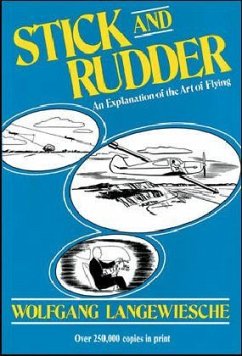 Stick and Rudder: An Explanation of the Art of Flying - Langewiesche, Wolfgang