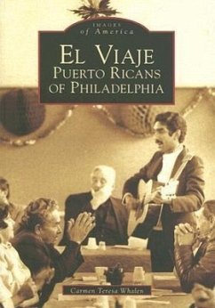 El Viaje: Puerto Ricans of Philadelphia - Whalen, Carmen Teresa