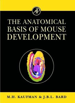 The Anatomical Basis of Mouse Development - Kaufman, Matthew H; Bard, Jonathan B L