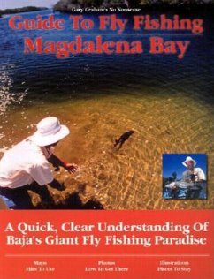Guide to Fly Fishing Magdalena Bay: A Quick, Clear Understanding of Baja's Giant Fly Fishing Paradise - Graham, Gary