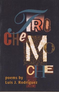 Trochemoche: Poems - Rodríguez, Luis J.