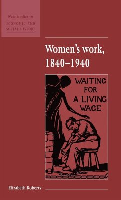 Women's Work, 1840-1940 - Roberts, Elizabeth