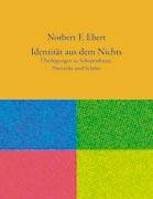 Identität aus dem Nichts - Ebert, Norbert F.