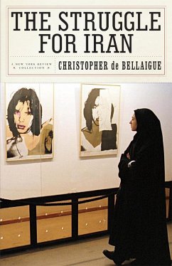 The Struggle for Iran - De Bellaigue, Christopher