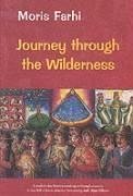 Journey Through the Wilderness - Farhi, Moris