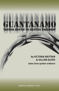 Guantanamo (Honor Bound to Defend Freedom) - Brittain, Victoria; Slovo, Gillian