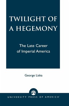 Twilight of a Hegemony - Liska, George