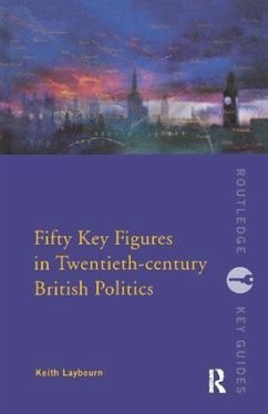Fifty Key Figures in Twentieth Century British Politics - Layborn, Keith