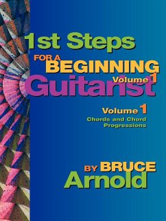 1st Steps for a Beginning Guitarist, Chords and Chord Progressions - Arnold, Bruce E.