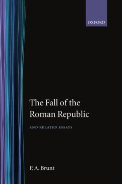 The Fall of the Roman Republic and Related Essays - Brunt, P A