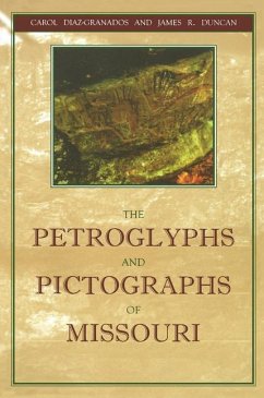 The Petroglyphs and Pictographs of Missouri - Diaz-Granados, Carol; Duncan, James R.