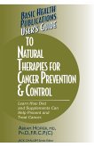 User's Guide to Natural Therapies for Cancer Prevention and Control