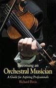 Becoming an Orchestral Musician - Davis, Richard