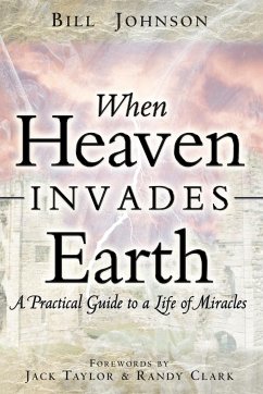 When Heaven Invades Earth - Johnson, Bill