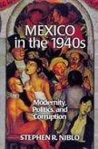 Mexico in the 1940s: Modernity, Politics, and Corruption