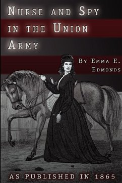 Nurse and Spy in the Union Army - Edmonds, S. Emma E.