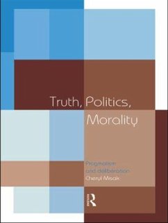 Truth, Politics, Morality - Misak, Cheryl