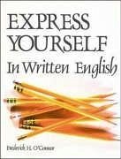 Express Yourself in Written English - O'Connor, Frederick; Oconner, Frederick