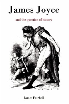 James Joyce and the Question of History - Fairhall, James
