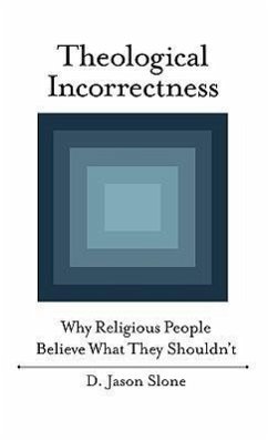 Theological Incorrectness - Slone, D Jason