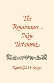 The Renaissance New Testament: John 11:1-13:30, Mark 10:2-14:21, Luke 16:1-22:24