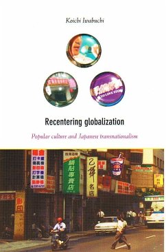 Recentering Globalization - Iwabuchi, Koichi