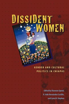 Dissident Women - Speed, Shannon / Hernández Castillo, R. Aída / Stephen, Lynn